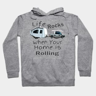 Life Rocks When Your Home Is Rolling Hoodie
